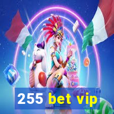 255 bet vip